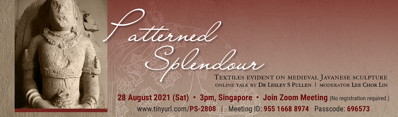 Online talk: Patterned Splendour – Textiles evident on medieval Javanese sculpture
