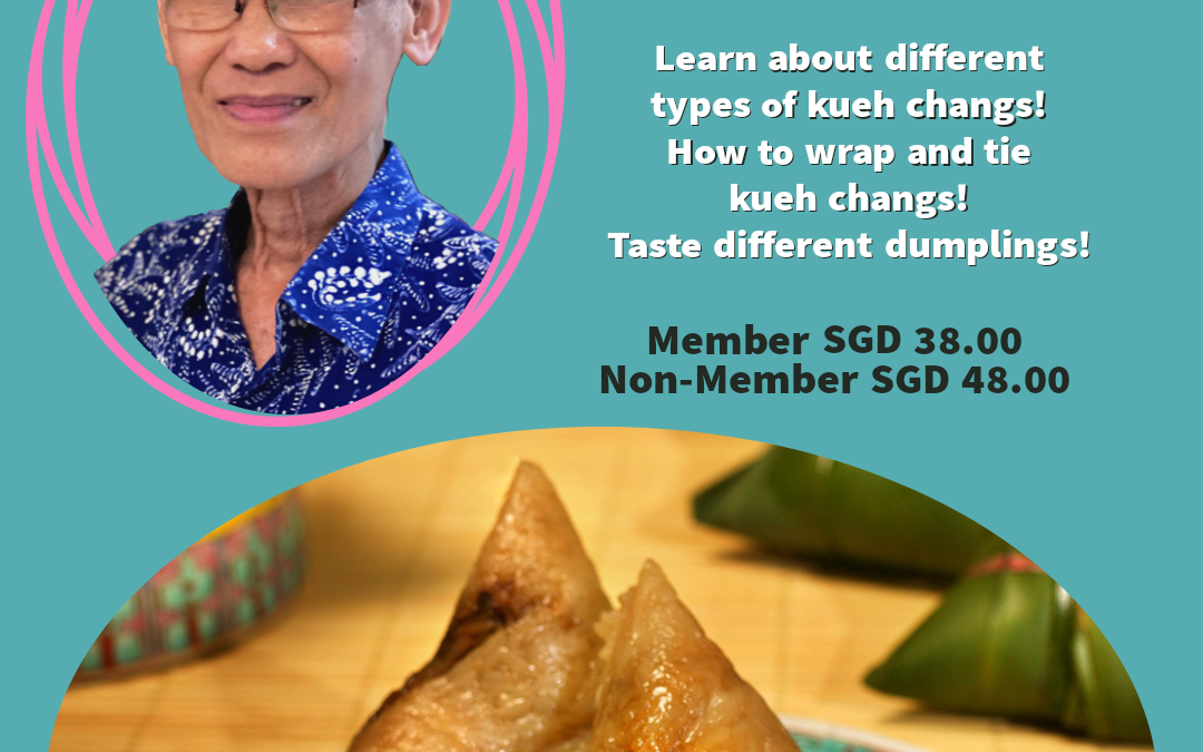 20 May 2023 11:30a.m. – 1:30p.m. Talk & Demonstration: kueh changs with Dr Ong Jin Teong