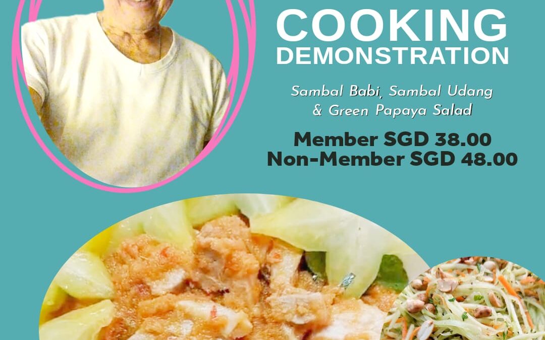 30 Sept 2023 11:30a.m – 1:30p.m. Demonstration: Sambal Babi, Sambal Udang and green papaya salad with Baba Terry Tan