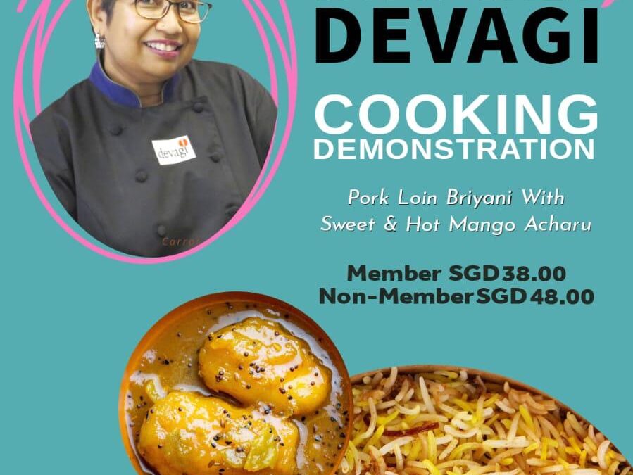 20 April 2024 11:30a.m. – 1:30p.m. Cooking Demonstration: Pork Loin Briyani with sweet & hot mango acharu, with Chef Devagi