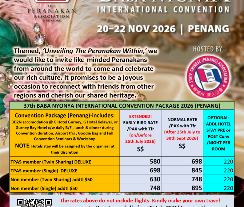 37th Baba Nyonya International Convention – “Early Bird” closing date has been extended to 25 July!